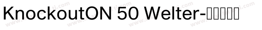 KnockoutON 50 Welter字体转换